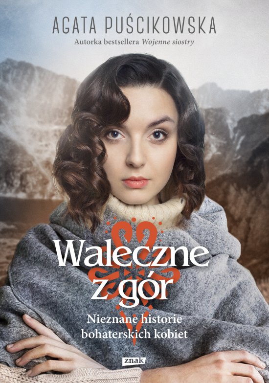 Waleczne z g�r. Nieznane historie bohaterskich kobiet
