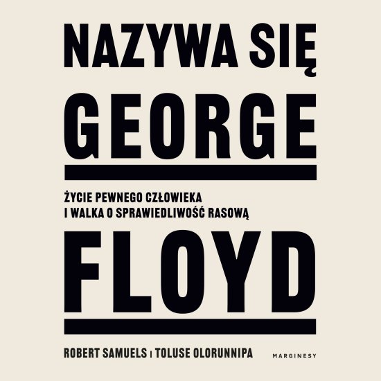 Nazywa si� George Floyd. �ycie pewnego cz�owieka i walka o sprawiedliwo�� rasow�