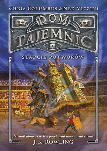 Dom Tajemnic. Starcie potwor�w