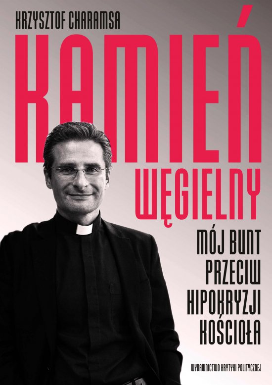 Kamie� w�gielny. M�j bunt przeciw hipokryzji Ko�cio�a