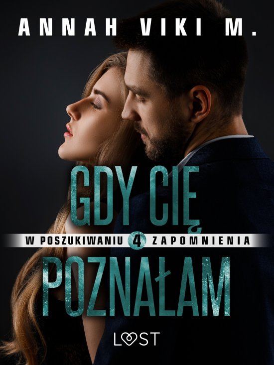 W poszukiwaniu zapomnienia 4: Gdy Ci� pozna�am - opowiadanie erotyczne