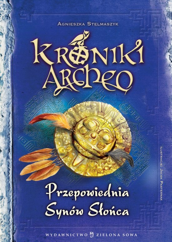 Kroniki Archeo. Przepowiednia syn�w s�o�ca