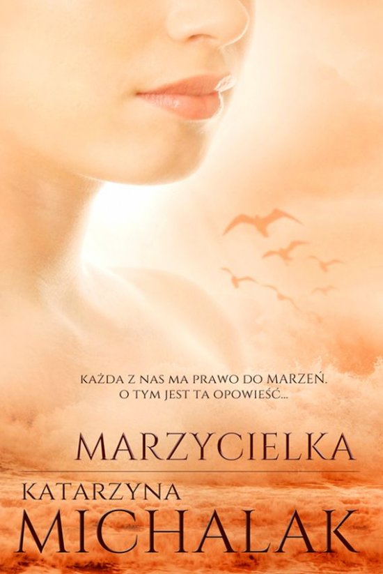 Marzycielka. Trylogia autorska. Tom 3