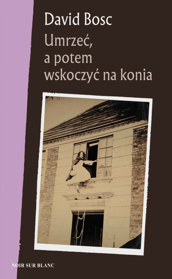Umrze�, a potem wskoczy� na konia