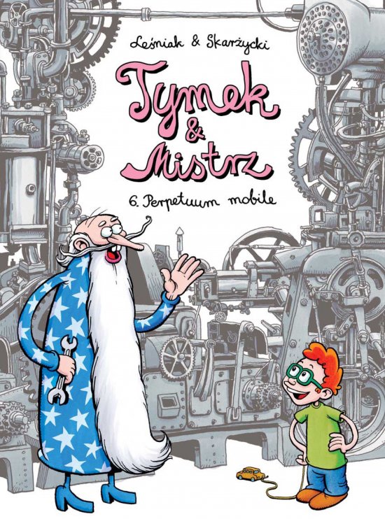 Tymek i Mistrz. Perpetuum mobile
