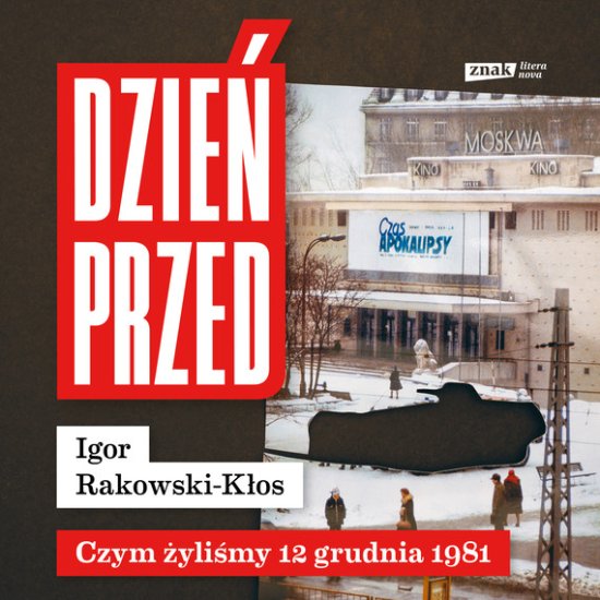 Dzie� przed. Czym �yli�my 12 grudnia 1981
