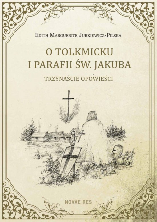 O Tolkmicku i parafii �w. Jakuba - trzyna�cie opowie�ci