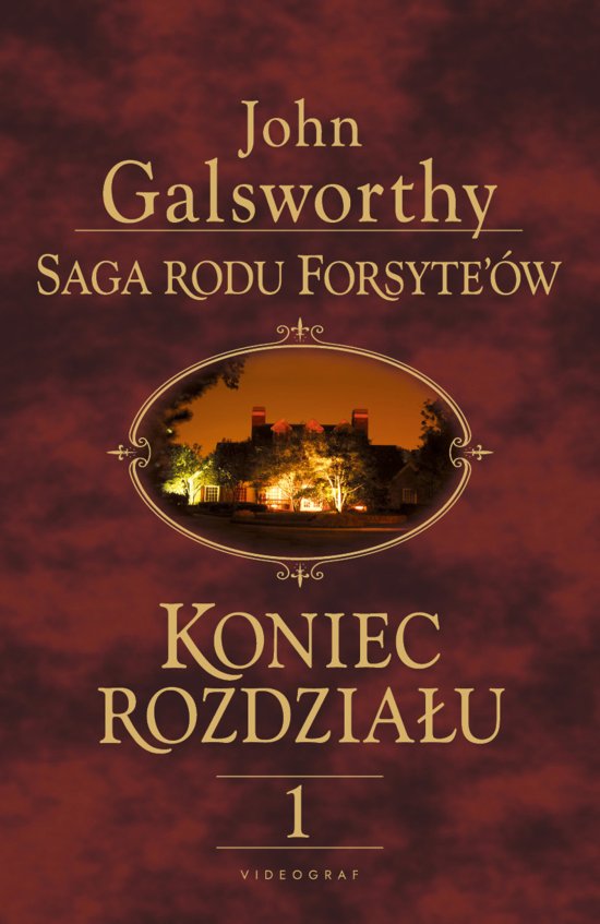 Saga rodu Forsyte'�w. Koniec rozdzia�u. Tom 1: Dziewczyna czeka