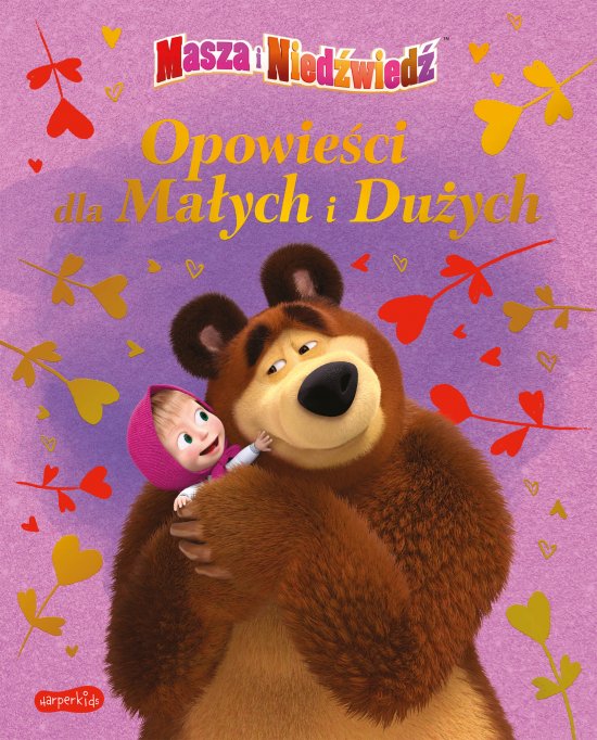 Masza i Nied�wied�. Opowie�ci dla Ma�ych i Du�ych