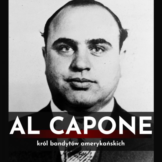 Al Capone. Kr�l bandyt�w ameryka�skich