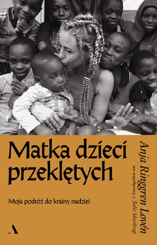 Matka dzieci przekl�tych. Moja podr� do krainy nadziei