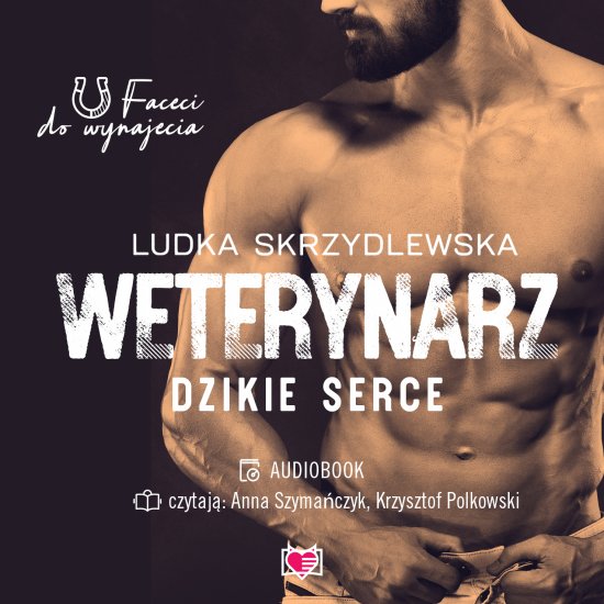 Weterynarz. Dzikie serce. Faceci do wynaj�cia