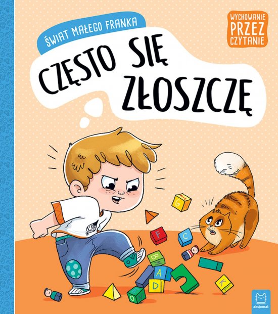 Wychowanie przez czytanie. �wiat ma�ego Franka. Cz�sto si� z�oszcz�