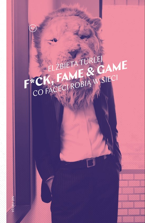 F*ck, fame & game. Co faceci robi� w sieci