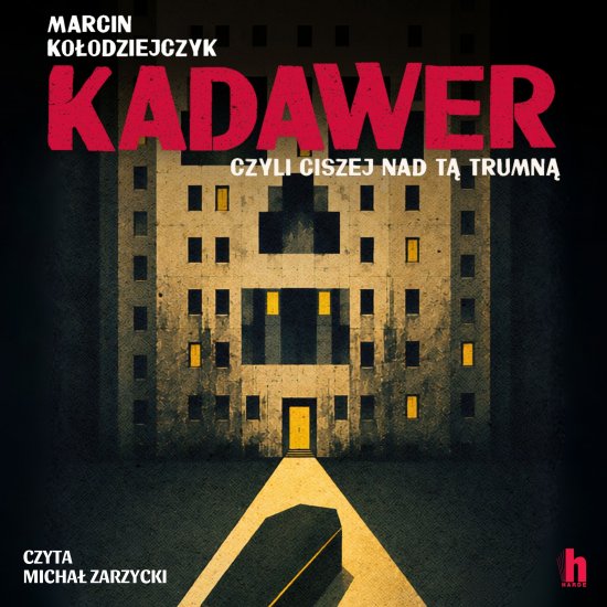 Kadawer, czyli ciszej nad t� trumn�