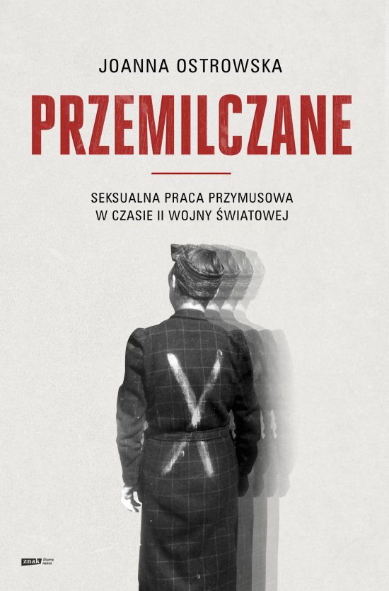 Przemilczane. Seksualna praca przymusowa w czasie II wojny �wiatowej. Wydanie rozszerzone