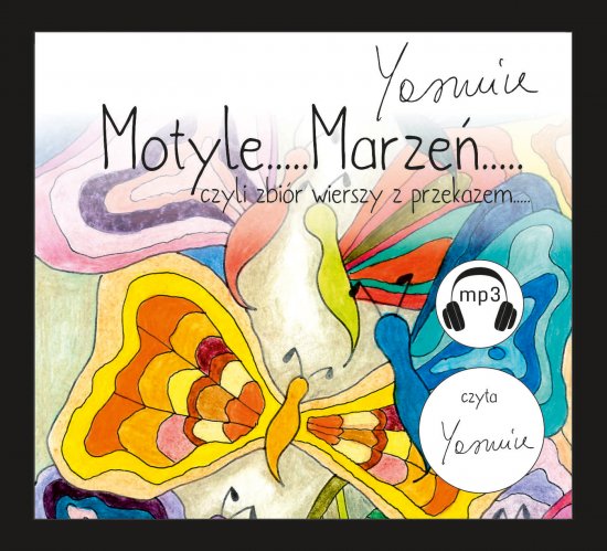 Motyle Marze� czyli zbi�r wierszy z przekazem