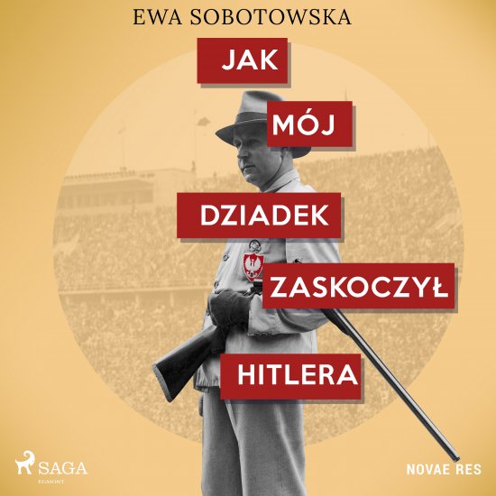 Jak m�j dziadek zaskoczy� Hitlera