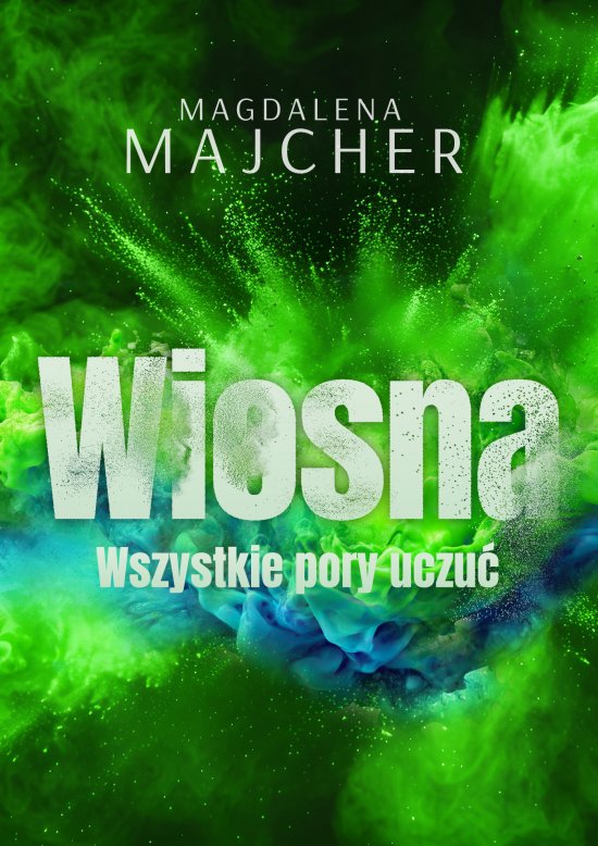 Wszystkie pory uczu�. Wiosna