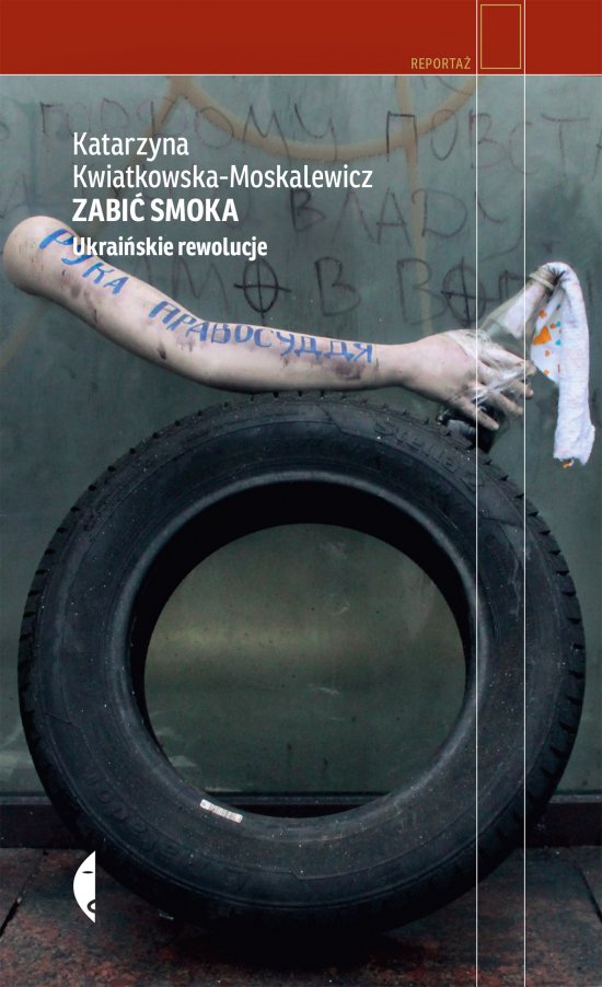 Zabi� smoka. Ukrai�skie rewolucje