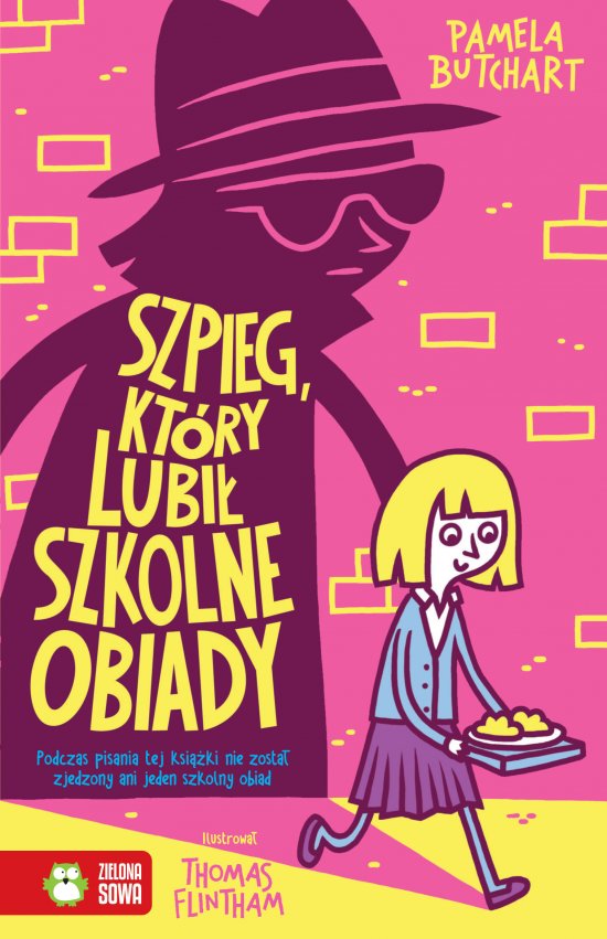 Szkolne szale�stwa. Szpieg, kt�ry lubi� szkolne obiady