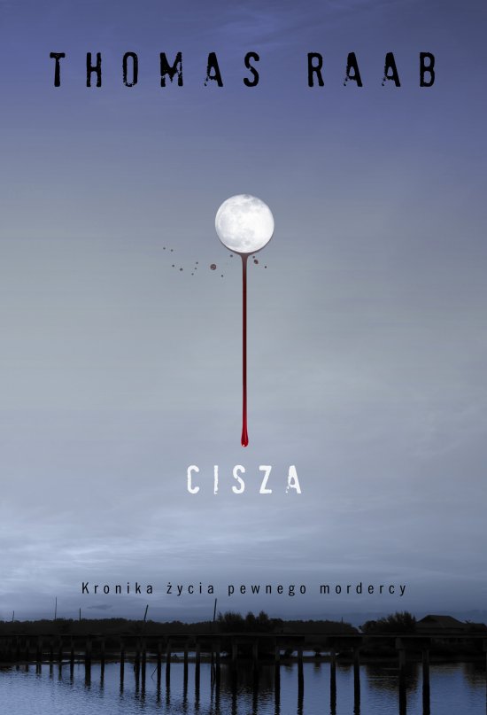 Cisza. Kronika �ycia pewnego mordercy