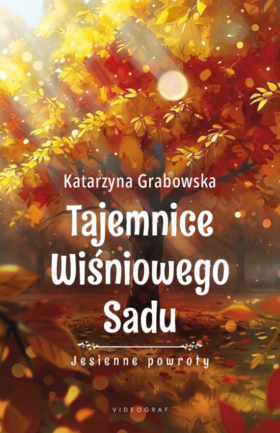 Tajemnice Wi�niowego Sadu - Jesienne powroty