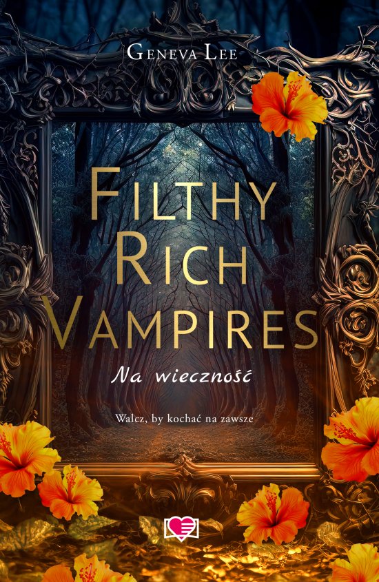 Filthy Rich Vampires. Na wieczno��