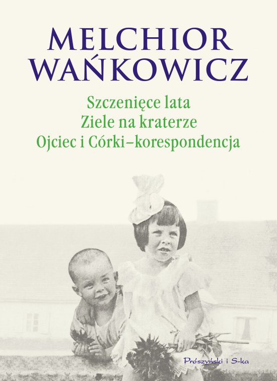 Szczeni�ce lata. Ziele na kraterze. Ojciec i C�rki - korespondencja