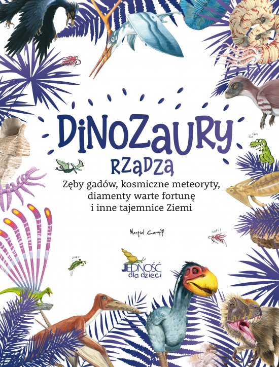 Dinozaury rz�dz�. Z�by gad�w, kosmiczne meteoryty, diamenty warte fortun� i inne tajemnice Ziemi
