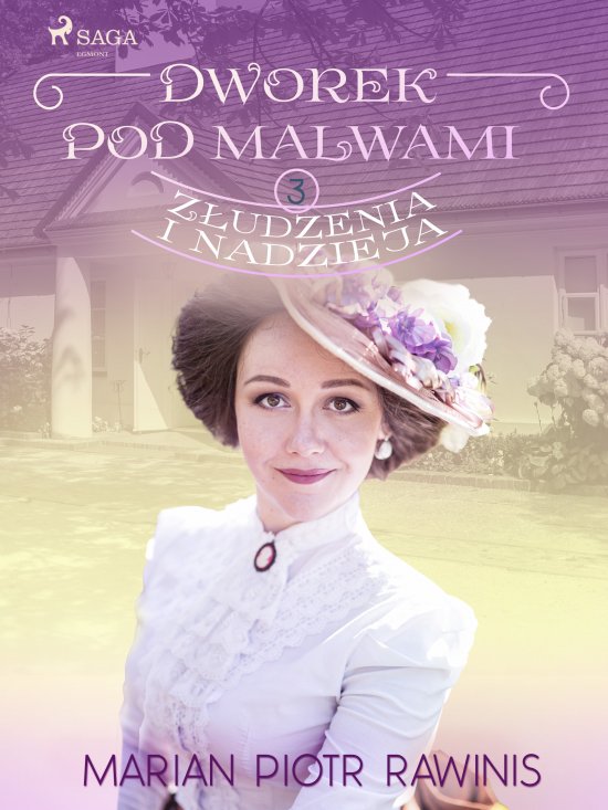 Dworek pod Malwami 3 - Z�udzenia i nadzieja