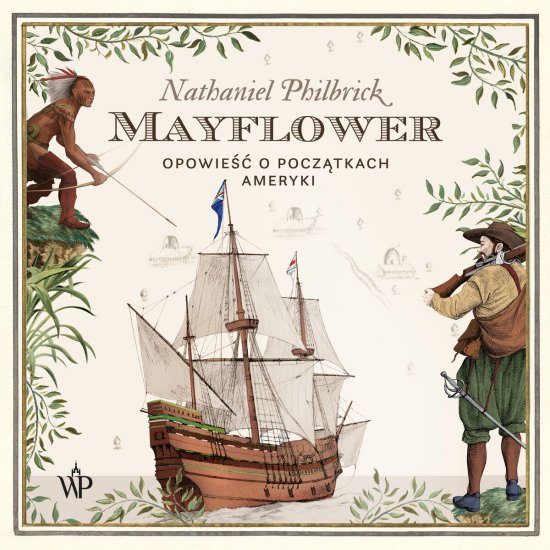 Mayflower. Opowie�� o pocz�tkach Ameryki