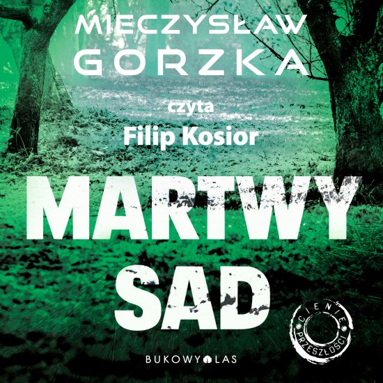 Martwy sad. Cienie przesz�o�ci