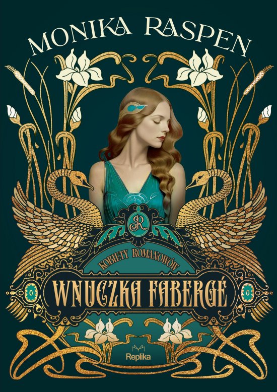 Wnuczka Faberge. Kobiety Romanow�w, tom 1