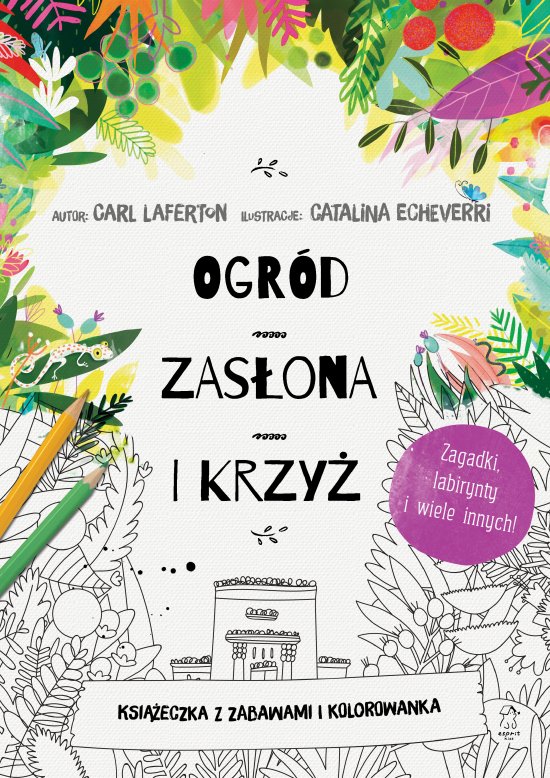 Ogr�d, zas�ona i krzy�. Ksi��eczka z zabawami i kolorowanka