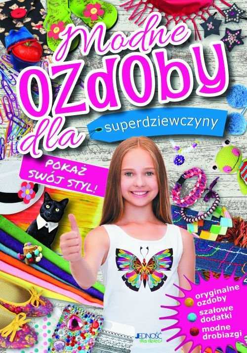 Modne ozdoby dla superdziewczyny. Poka� sw�j styl