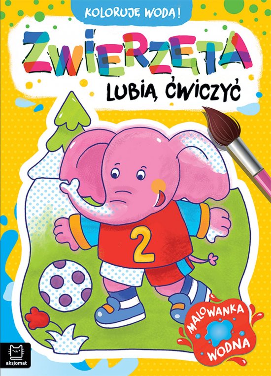 Koloruj� wod�! Zwierz�ta lubi� �wiczy�. Malowanka wodna