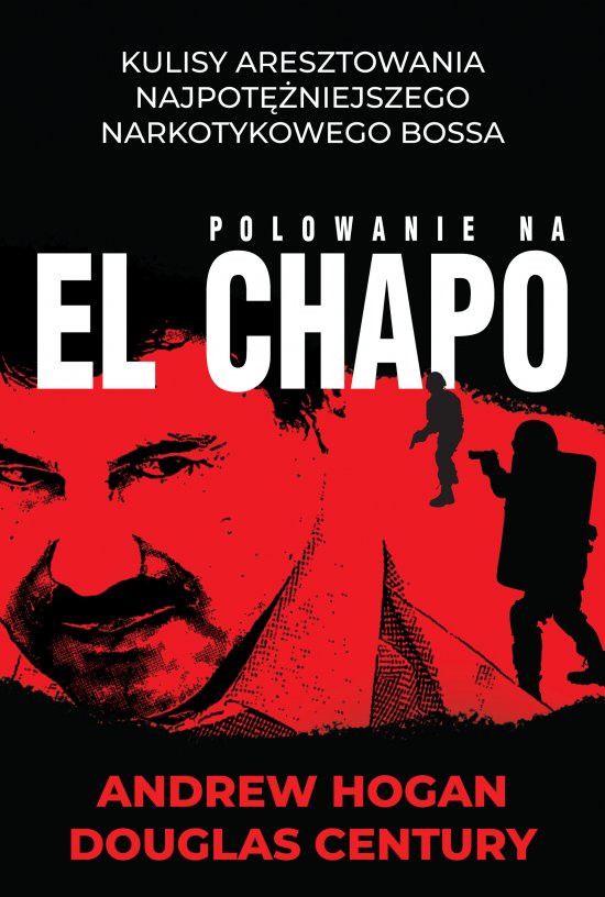 Polowanie na El Chapo. Kulisy akcji przeprowadzonej przez ameryka�skiego agenta, kt�ry dopad� najbardziej poszukiwanego narkotykowego bossa