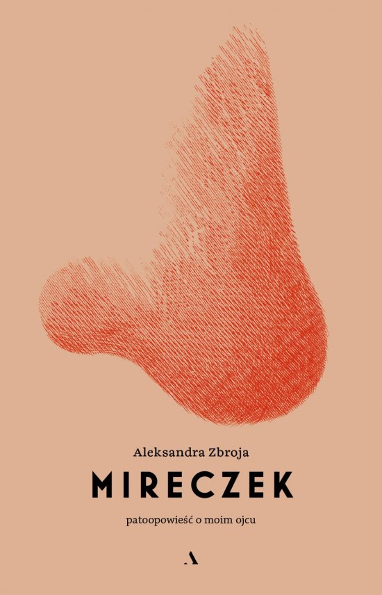 Mireczek. Patoopowie�� o moim ojcu