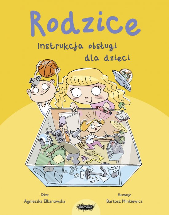 Rodzice. Instrukcja obs�ugi dla dzieci