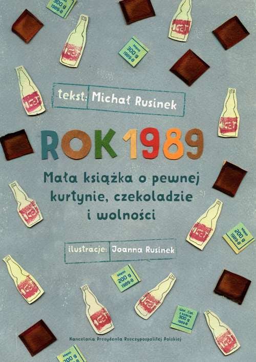 Rok 1989. Ma�a ksi��ka o pewnej kurtynie, czekoladzie i wolno�ci