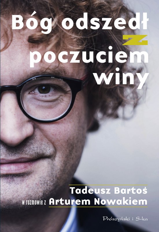 B�g odszed� z poczuciem winy. Tadeusz Barto� w rozmowie z Arturem Nowakiem