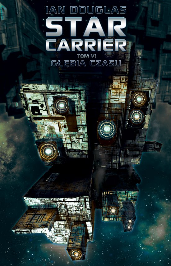 Star Carrier. Tom 6. G��bia czasu
