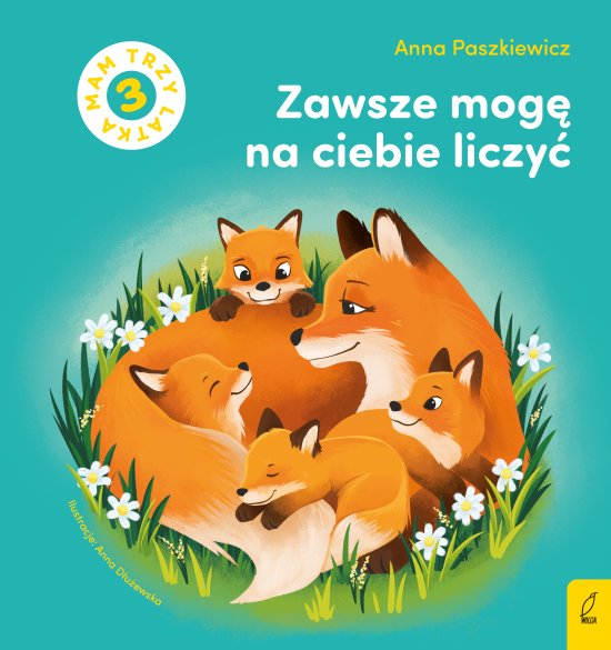 Zawsze mog� na ciebie liczy�. Mam 3 latka