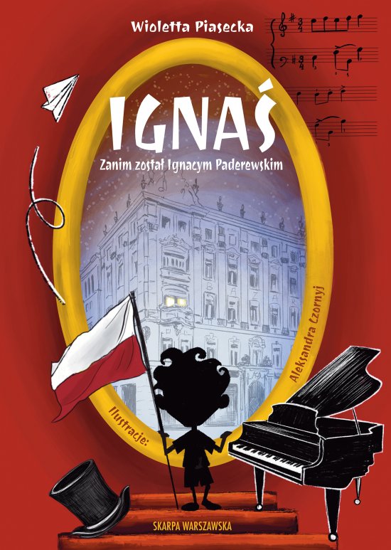 Igna�. Zanim zosta� Ignacym Paderewskim