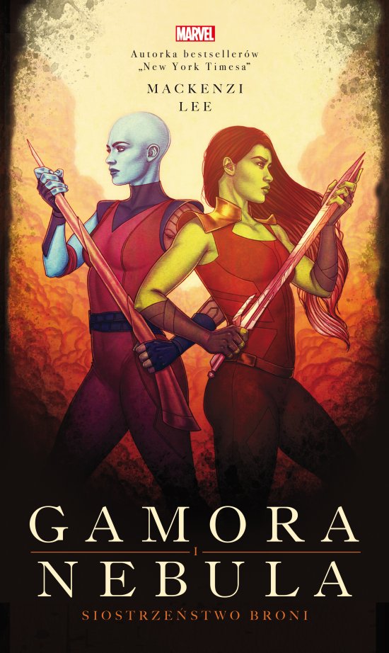 Gamora i Nebula. Siostrze�stwo broni. Marvel