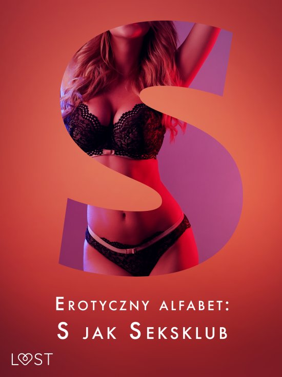 Erotyczny alfabet: S jak Seksklub - zbi�r opowiada�
