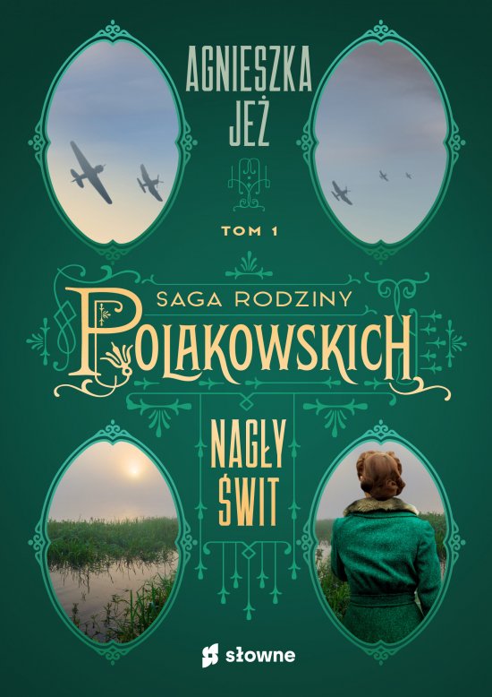 Nag�y �wit. Saga rodziny Polakowskich. Tom 1