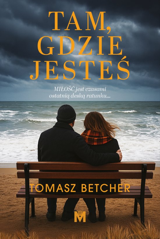 Tam, gdzie jeste�