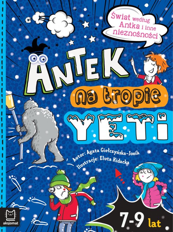 Antek na tropie yeti. �wiat wed�ug Antka i inne niezno�no�ci